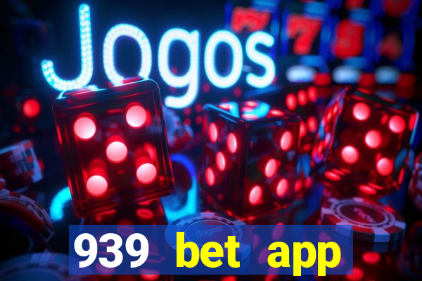 939 bet app download apk